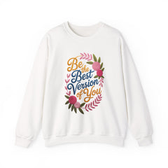 Crewneck Sweatshirt — "Be the Best Version of You" Floral Motivational Pullover